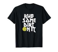 Rub Some Dirt On It Gráfico de softball Camiseta