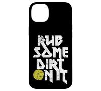 Rub Some Dirt On It Gráfico de softball Carcasa para iPhone 14 Plus