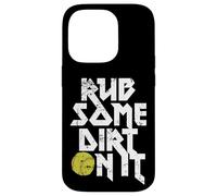 Rub Some Dirt On It Gráfico de softball Carcasa para iPhone 14 Pro