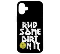 Rub Some Dirt On It Gráfico de softball Carcasa para iPhone 16 Plus