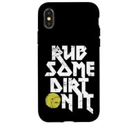 Rub Some Dirt On It Gráfico de softball Carcasa para iPhone X/XS