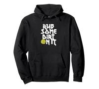 Rub Some Dirt On It Gráfico de softball Sudadera con Capucha