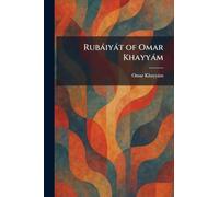 Rubáiyát of Omar Khayyám