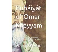 Rubáiyát of Omar Khayyam: A Complete Translation of the Rubáiyát (Poems) by the Famous Persian Poet Hakim Omar Khayyam