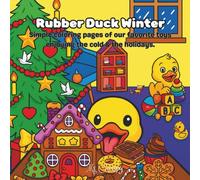 Rubber Duck Winter: Simple coloring pages of our favorite toys enjoying the cold & the holidays.