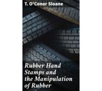 Rubber Hand Stamps And The Manipulation Of Rubber (ebook)