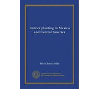 Rubber planting in Mexico and Central America