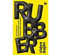 Rubber: The Social and Natural History of an Indispensable Substance