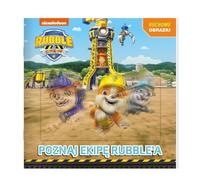 Rubble and crew. Ruchome obrazki. Poznajcie ekipę Rubble'a