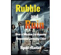 Rubble and Ruin: How a Massive Earthquake Devastated Germany Cities