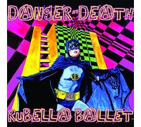Rubella Ballet - Danger Of Death [Vinilo]