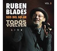 Ruben Blades & Seis Del Solar - Todos Vuelven Live Vol. 2