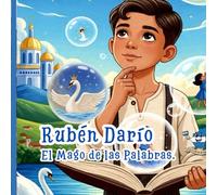 Rubén Darío, El Mago de las Palabras: La Biografía del Héroe de la Poesía Nicaragüense. Un libro infantil inspirador sobre la vida de Rubén Darío que ... y el amor por la lectura. (Mi Nicaraguita)