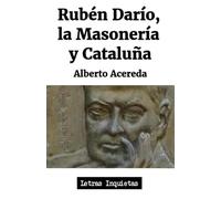 Rubén Darío, la Masonería y Cataluña (Letras Inquietas)
