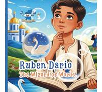 Rubén Darío, The Magician of Words: The Biography of the Hero of Nicaraguan Poetry.: An inspiring children's book about the life of Rubén Darío that ... and a love of reading. (Mi Nicaraguita)