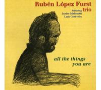 Ruben Lopez Furst Trio - All The Things You Are