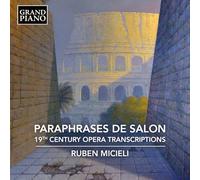 Ruben Micieli - Paraphrases de Salon - 19th Century Opera Transcriptions