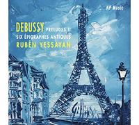 Ruben Yessayan - Debussy: Preludios Ii, 6 Epigrafes/ Yessayan