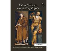 Rubens, Velázquez, and the King of Spain