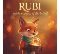 Rubi and the Compass of the Heart: A Calm and Comforting Story About Friendship and Finding Your Way (The Adventures of Rubi / Las Aventuras de Rubi)
