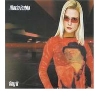 Rubia, Maria - Say It