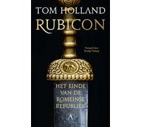 Rubicon: het einde van de Romeinse Republiek (Romeinse Rijk-trilogie, 1)