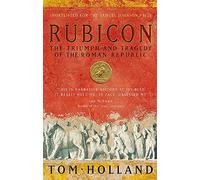 Rubicon: The Triumph and Tragedy of the Roman Republic (Romeinse Rijk-trilogie, 1)