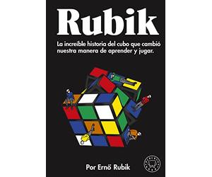 Rubik: La increíble historia del cubo que cambió nuestra manera de aprender y jugar (SIN COLECCION)