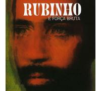 Rubinho E Forca Bruta