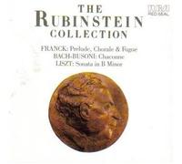 Rubinstein plays Liszt Sonata in Bm, Franck Prelude Chorale & Fugue, Bach-Busoni Chacone (The Rubinstein Collection)