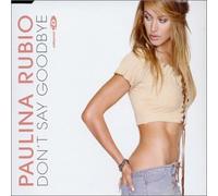 Rubio, Paulina - Don't Say Goodbye
