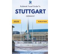 Rubletrek Stuttgart Travel Guide Germany: Full Color Manual Filled With History and Charming Sights (Pocket Travel Guide to Germany!)