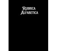 Rubrica alfabetica: Organizza Contatti, Indirizzi e Note in Modo Facile e Veloce, pagine ordinate e numerate