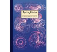 Rubrica Alfabetica quaderno A4 righe: Grande formato 21x29,7 cm, 160 pagine con riferimenti per ogni lettera dalla A alla Z. Copertina oceanografica ... e vintage, illustrazione di meduse nel mare