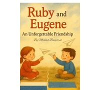 Ruby and Eugene: An unforgettable friendship!