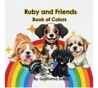 Ruby and Friends Book of Colors (Early Reader Books- Fun and Engaging)