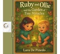 Ruby and Ollie and the Garden of Tiny Miracles:: A Bilingual Tale of Bravery, Wonder, and Tiny Miracles