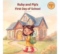 Ruby and Pip's First Day of School