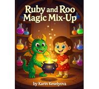 Ruby and Roo: Magic Mix-Up: A Sparkly Story About Creativity and Curiosity (Ruby and Roo Adventures)