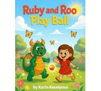 Ruby and Roo: Play Ball: A Joyful Story About Teamwork and Creativity (Ruby and Roo Adventures)