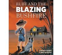 Ruby and the Blazing Bushfire: 3 (Navigating Natural Disasters)