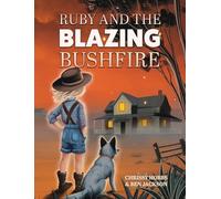Ruby and the Blazing Bushfire (Navigating Natural Disasters)