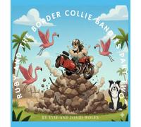 Ruby and the Border Bandits Part Two (Ruby and The Border Collie Bandits)