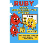 Ruby and the Great Blood Type Mystery: A Coloring Book Adventure About How Blood Type is Determined: Coloring Book (Ruby the Blood Drop and Friends)