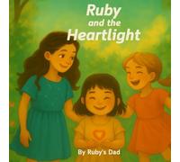 Ruby and the Heartlight: A Tale of Being Different - and Lighting Up the World
