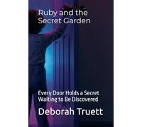 Ruby and the Secret Garden: Every Door Holds a Secret Waiting to Be Discovered