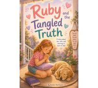 Ruby and the Tangled Truth: A Story About Lies, Love, and Learning to Lean on God (The Brave Heart Stories)