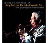 Ruby Braff - Ruby Braff - Relaxing At the Penthouse with John Pizzarelli Trio (UK Import)