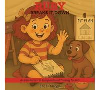 Ruby Breaks It Down: An Introduction to Computational Thinking for Kids: 1