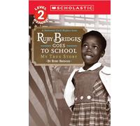 Ruby Bridges Goes to School: My True Story (Scholastic Reader, Level 2)